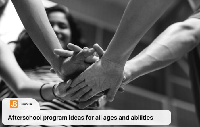 afterschool program ideas for all ages and abilities