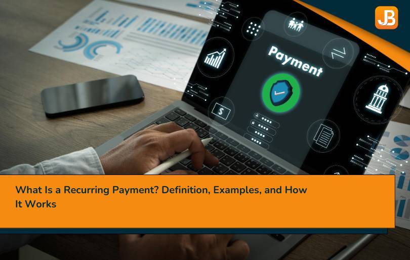 What Is a Recurring Payment? Definition, Examples, and How It Works