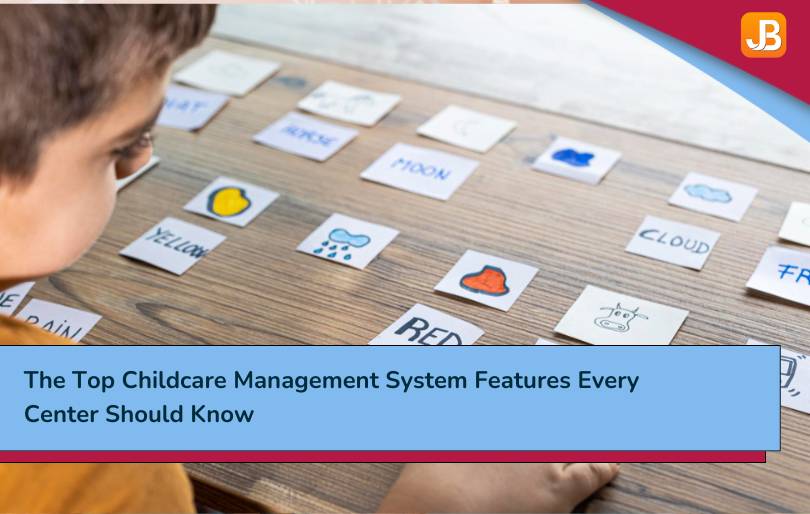 The Top Childcare Management System Features Every Center Should Know