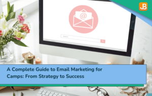 Tips on Email Marketing for Summer Camps
