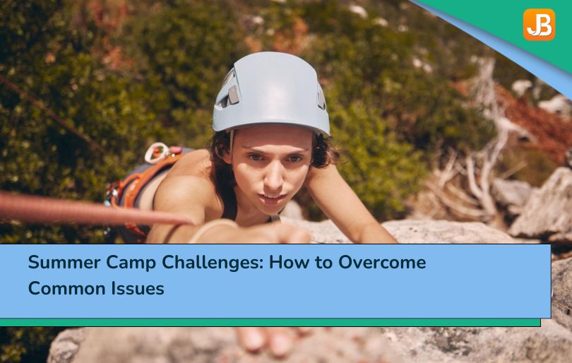 Summer Camp Challenges: How to Overcome Common Issues