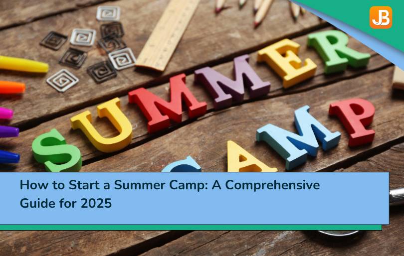 How to Start a Summer Camp: A Comprehensive Guide for 2025