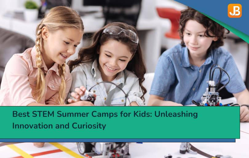 Best STEM Summer Camps for Kids: Unleashing Innovation and Curiosity
