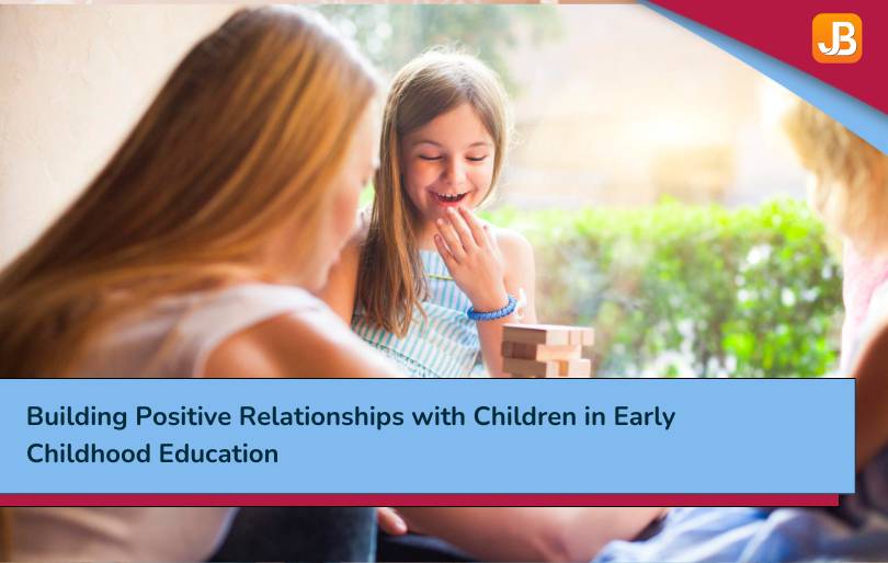 building positive relationships in child care