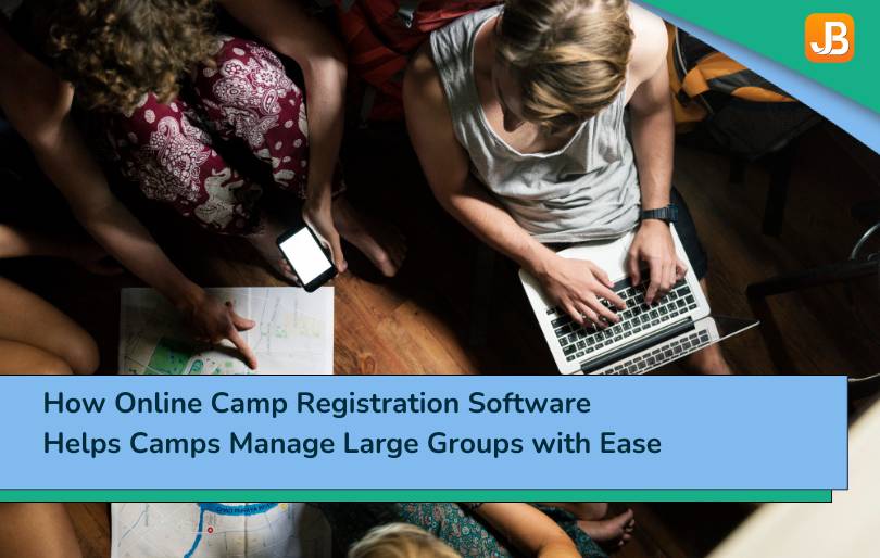 How Online Camp Registration Software Helps Camps Manage Large Groups with Ease