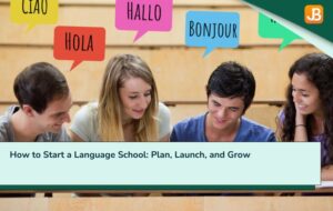 How to Start a Language School: Plan, Launch, and Grow