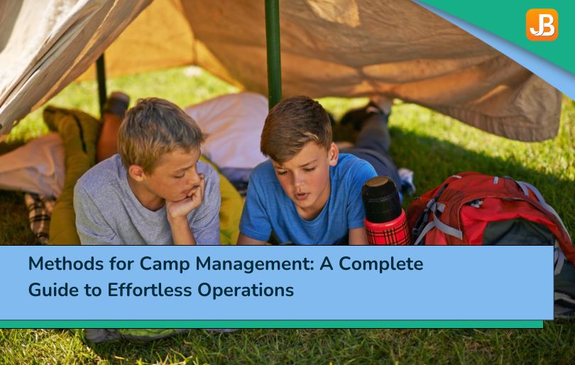 Methods for Camp Management: A Complete Guide to Effortless Operations