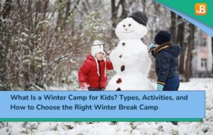 What Is a Winter Camp for Kids? Types, Activities, and How to Choose the Right Winter Break Camp