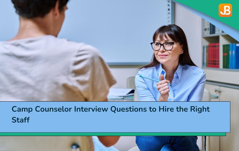Camp Counselor Interview Questions to Hire the Right Staff
