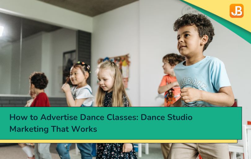 How to Advertise Dance Classes: Dance Studio Marketing That Works