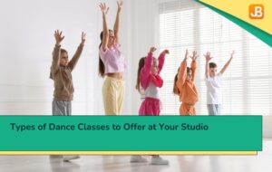 Types of Dance Classes to Offer at Your Studio