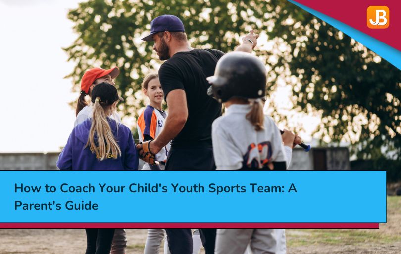 How to Coach Your Child's Youth Sports Team