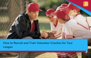 How to Recruit and Train Volunteer Coaches for Your League
