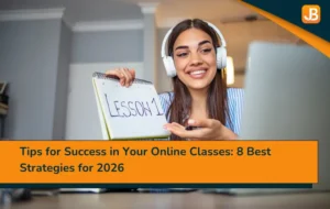 Tips for Success in Your Online Classes: 8 Best Strategies for 2026